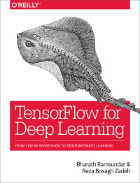 tensorflow for deep learning from linear regression to reinforcement learning 1st edition bharath ramsundar
