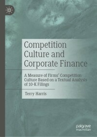 competition culture and corporate finance a measure of firms competition culture based on a textual analysis