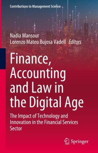 Finance, Accounting And Law In The Digital Age The Impact Of Technology And Innovation In The Financial Services Sector