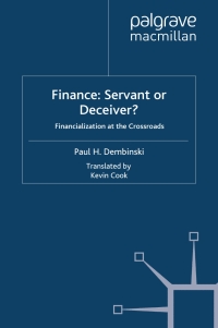 finance servant or deceiver financialization at the crossroads 1st edition p. dembinski 0230220371,0230595057