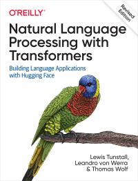 natural language processing with transformers 1st edition lewis tunstall , leandro von werra , thomas wolf