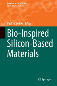 bio inspired silicon-based materials 1st edition paul m. zelisko 9401794383,9401794391