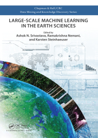 large scale machine learning in the earth sciences 1st edition ashok n. srivastava , ramakrishna nemani ,
