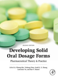 developing solid oral dosage forms pharmaceutical theory and practice 2nd edition yihong qiu, yisheng chen,