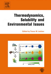 thermodynamics solubility and environmental issues 1st edition trevor m letcher 0444527079,0080481035