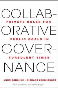 collaborative governance private roles for public goals in turbulent times 1st edition john d. donahue ,
