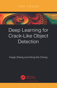 deep learning for crack like object detection 1st edition kaige zhang; heng-da cheng 1032181184,1000871312