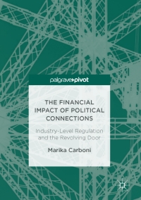 the financial impact of political connections industry level regulation and the revolving door 1st edition