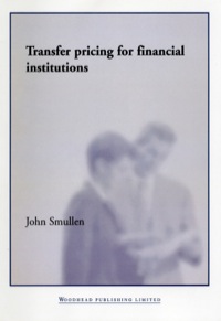 transfer pricing for financial institutions 1st edition john smullen 1855733722,1855737094