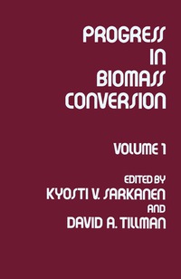 progress in biomass conversion volume 1 1st edition kyosti v. sarkanen, david a. tillman 0125359012,1483281620
