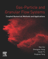Gas Particle And Granular Flow Systems Coupled Numerical Methods And Applications