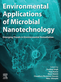 environmental applications of microbial nanotechnology emerging trends in environmental remediation