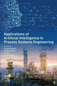 applications of artificial intelligence in process systems engineering 1st edition jingzheng ren, weifeng