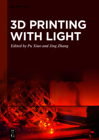 3d printing with light 1st edition pu xiao, jing zhang 3110569477,3110569841