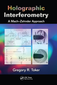 holographic interferometry a mach zehnder approach 1st edition gregory r. toker 0367381648,1351832670