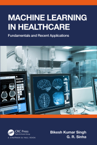 machine learning in healthcare 1st edition bikesh kumar singh , g.r. sinha 0367564424,1000540405