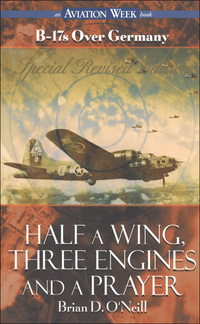 half a wing three engines and a prayer 1st edition brian d. o'neill 0071341455,0071640657