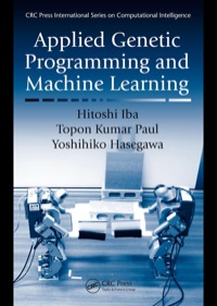 applied genetic programming and machine learning 1st edition hitoshi iba , yoshihiko hasegawa , topon kumar
