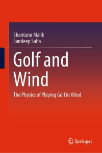 golf and wind the physics of playing golf in wind 1st edition shantanu malik, sandeep saha