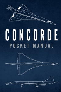 concorde pocket manual 1st edition richard johnstone-bryden 1472827783,1472827805