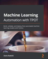 machine learning automation with tpot build  validate  and deploy fully automated machine learning models