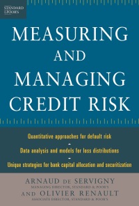 Measuring And Managing Credit Risk Quantitative Approach For Default Risk Data Analysis And Models For Loss Distributions Unique Strategies For Back Capital Allocation And  Saucerization