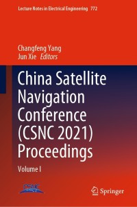 china satellite navigation conference csnc 2021 proceedings volume 1 1st edition changfeng yang , jun xie
