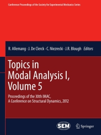 Topics In Modal Analysis I Volume 5 Proceedings Of The 30th IMAC A Conference On Structural Dynamics 2012