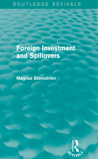 foreign investment and spillovers 1st edition magnus blomstrom 1138025976,1317685121