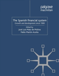 the spanish financial system growth and development since 1900 1st edition josé luis malo de molina  , pablo