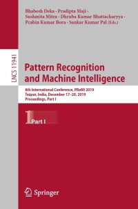 pattern recognition and machine intelligence 8th international conference premi 2019 part 1 lncs 11941 1st