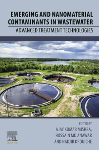 emerging and nanomaterial contaminants in wastewater advanced treatment technologies 1st edition ajay kumar