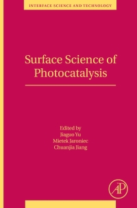 surface science of photocatalysis 1st edition jiaguo yu, mietek jaroniec, chuanjia jiang