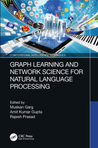 graph learning and network science for natural language processing 1st edition muskan garg, amit kumar gupta
