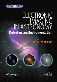 electronic imaging in astronomy detectors and instrumentation 2nd edition ian s. mclean 3540765824,3540765832