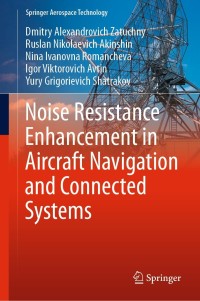 noise resistance enhancement in aircraft navigation and connected systems 1st edition dmitry alexandrovich