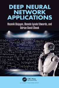 deep neural network applications 1st edition hasmik osipyan , bosede iyiade edwards , adrian david cheok