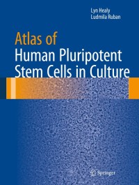 atlas of human pluripotent stem cells in culture 1st edition lyn healy ludmila ruban 1489975063,1489975071