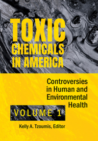 toxic chemicals in america controversies in human and environmental health volume 1 1st edition kelly a.
