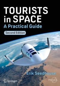 tourists in space a practical guide 2nd edition erik seedhouse 3319050370,3319050389