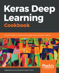 keras deep learning cookbook over 30 recipes for implementing deep neural networks in python 1st edition