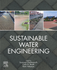 sustainable water engineering 1st edition susanne charlesworth, colin a. booth, kemi adeyeye