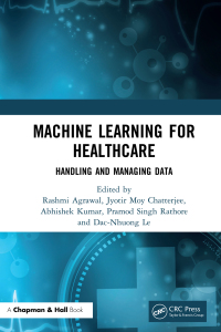 machine learning for healthcare handling and managing data 1st edition rashmi agrawal , jyotir moy
