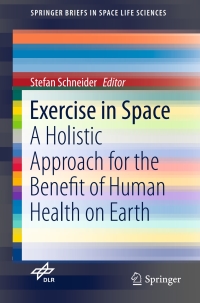 exercise in space a holistic approach for the benefit of human health on earth 1st edition stefan schneider