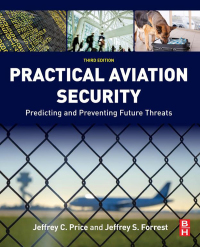practical aviation security predicting and preventing future threats 3rd edition jeffrey price; jeffrey