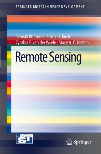 remote sensing 1st edition siamak khorram, frank h. koch, cynthia f. van der wiele, stacy a.c. nelson