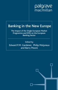 banking in the new europe the impact of the single european market programme and emu on the european banking