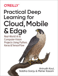 practical deep learning for cloud  mobile and edge real world ai and computer vision projects using python 
