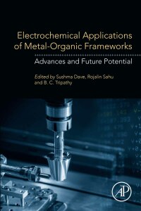 electrochemical applications of metal organic frameworks advances and future potential 1st edition sushma