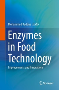 enzymes in food technology improvements and innovations 1st edition mohammed kuddus 9811319324,9811319332